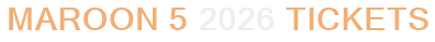 Maroon 5 2026 Tickets